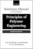 Solutions manual to accompany Principles of polymer engineering