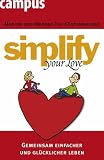 simplify your love: Gemeinsam einfacher und gl&uuml;cklicher leben - Werner Tiki K&uuml;stenmacher, Marion K&uuml;stenmacher