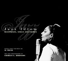 Jazz Idiom: Blueprints, Stills, and Frames: The Jazz Photography of Charles L. Robinson