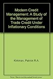 Modern credit management : a study of the management of trade credit under inflationary conditions