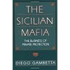 The Sicilian Mafia: The Business of Private Protection