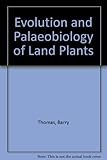 The evolution and palaeobiology of land plants