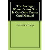 The Average Woman's tiny Sex Is Our Only Trump Card Manual