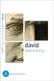 God's true king : David