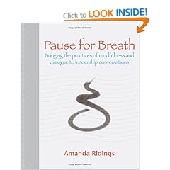 Pause for Breath: Bringing the practices of mindfulness and dialogue to leadership conversations