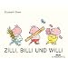 Zilli, Billi und Willi: Vierfarbiges Pappbilderbuch