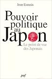 Pouvoir politique au Japon: Le point de vue des Japonais (Bibliotheque japonaise)
