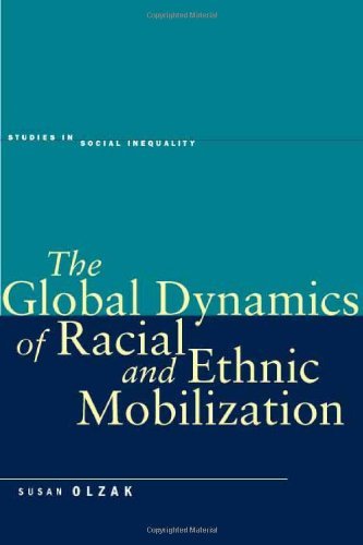 The Global Dynamics of Racial and Ethnic Mobilization (Studies in Social Inequality)