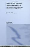 Striving for Military Stability in Europe: Negotiation, Implementation and Adaption of the Cfe Treaty (Contemporary Security Studies)
