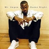 Damn Right by Mr. Vegas