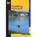 Paddling Montana, 2nd (Regional Paddling Series)