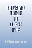 THE HOMEOPATHIC TREATMENT FOR CHILDREN'S DISEASE (Paperback) by Priti Waghela