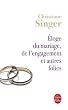 �loge du mariage, de l'engagement et autres folies