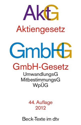 Aktiengesetz · GmbH-Gesetz: mit Umwandlungsgesetz, Wertpapiererwerbs- und Übernahmegesetz, Mitbestimmungsgesetzen und Deutschem Corporate Governance ... Governance Kodex, Rechtsstand: 1. Januar 2012