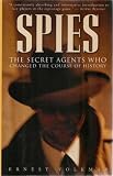 Spies: The Secret Agents Who Changed the Course of History