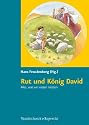 Alles, was wir wissen müssen: Rut und König David: Kopiervorlagen für die Grundschule