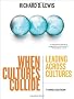 When Cultures Collide: Leading, Teamworking and Managing Across the Globe