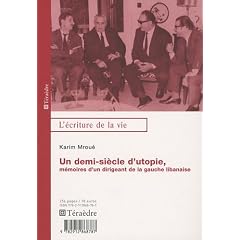 Un demi si�cle d'utopie : M�moire d'un dirigeant de la gauche libanaise