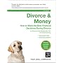 Divorce & Money: How to Make the Best Financial Decisions During Divorce