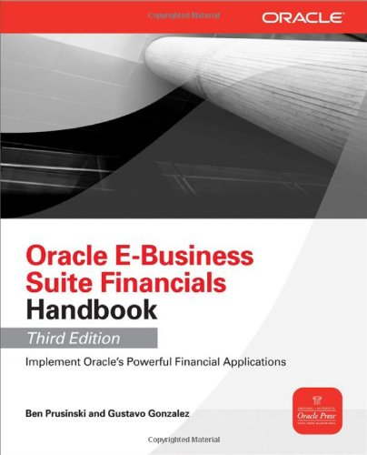 Oracle E-Business Suite Financials Handbook 3/E 0071779728 pdf