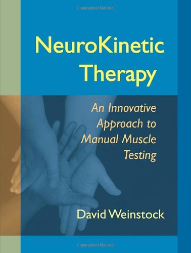 NeuroKinetic Therapy: An Innovative Approach to Manual Muscle Testing