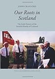 Our Roots in Scotland: The Early History of the Swedish Family of Crafoord