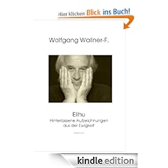 Elihu - Hinterlassene Aufzeichnungen aus der Ewigkeit