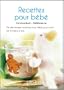 Petit livre des recettes sant� pour b�b�