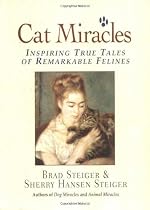 Cat Miracles: Inspiring True Tales of Remarkable Felines