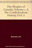 The peoples of Canada : a pre-Confederation history
