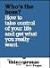 Who's The Boss?: How To Take Control Of Your Life And Get What You Really Want (The 'This or Prozac' Series)