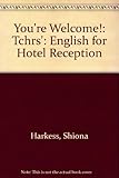 You're welcome : English for hotel reception. Teachers book