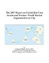 The 2007 Report on Facial Skin Care Scrubs and Washes: World Market Segmentation by City
