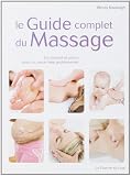 Livres Massages - Le Guide complet du Massage : Un manuel structuré pour un savoir-faire professionnel