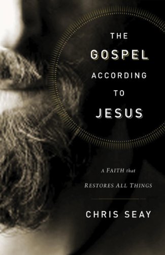The Gospel According to Jesus: A Faith that Restores All Things