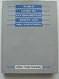 World guide to environmental issues and organizations