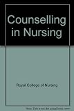 Counselling in nursing : the report of a working party held under the auspices of the Rcn Institute of Advanced Nursing Education