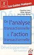 De l'analyse transactionnelle � l'action transactionnelle : Etre bien avec soi-m�me et les autres
