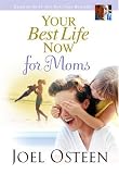 Your Best Life Now for Moms (Faithwords)