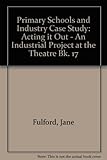 Acting it out : an industry project at the theatre