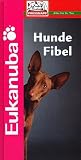 Hundefibel Eukanuba (Edition Fressnapf - Alles für Ihr Tier) [Illustrierte Ausgabe] (Ratgeber Haustierernährung)