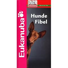 Hundefibel Eukanuba (Edition Fressnapf - Alles f�r Ihr Tier) [Illustrierte Ausgabe] (Ratgeber Haustierern�hrung)