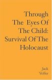 Through the Eyes of the Child: Survival of the Holocaust