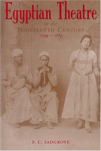 The Egyptian Theatre in the Nineteenth Century (1799-1882)