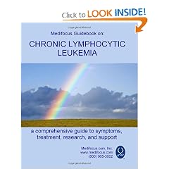 Medifocus Guidebook on: Chronic Lymphocytic Leukemia by Inc. Medifocus.com and Elliot Jacob PhD.