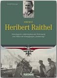 Produkt-Bild: Ritterkreuztr&auml;ger: Oberst Heribert Raithel: Vom j&uuml;ngsten Artillerieoberst der Wehrmacht zum F&uuml;hrer der Kampfgruppe "Semmering": Vom j&uuml;ngsten ... zum F&uuml;hrer der Kampfgruppe "Semmering"