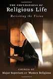 The Foundations of Religious Life: Revisiting the Vision