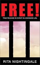 Free!: True Release in Christ in a Bangkok Jail