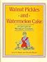 Walnut Pickles and Watermelon Cake: A Century of Michigan Cooking (Great Lakes Books)