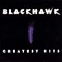 Blackhawk - Greatest Hits